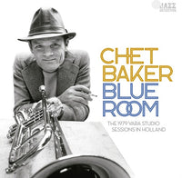 Baker, Chet - Blue Room: The 1979 VARA Studio Sessions In Holland