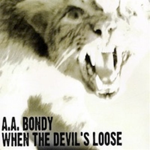 Bondy, AA - When the Devil's Loose