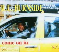 Burnside, R.L. - Come On In