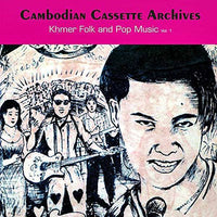 V/A - Cambodian Cassette Archives: Khmer Folk and Pop Music, Vol.1 (Compilation)