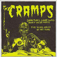 Cramps, The - Sometime Good Guys Don't Wear White (7")