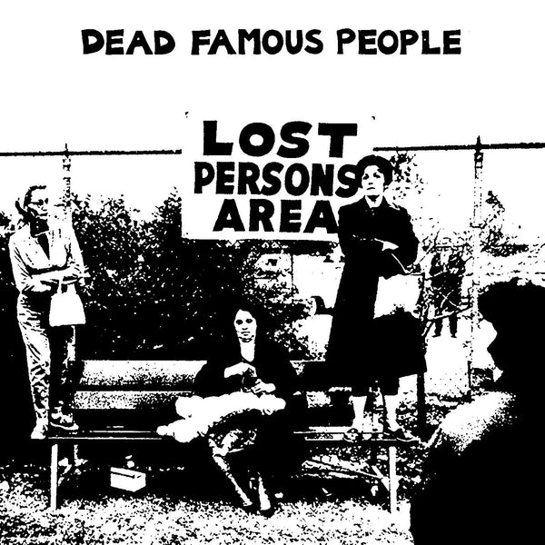 Dead Famous People - Lost Person's Area