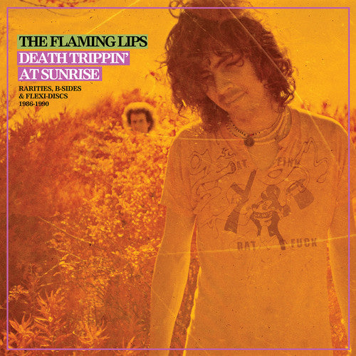 Flaming Lips, The - Death Trippin' At Sunrise: Rarities B-sides & Flexi Discs 1986-1990
