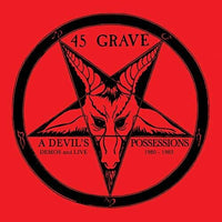 45 Grave - A Devil's Posessions: Demos and Live