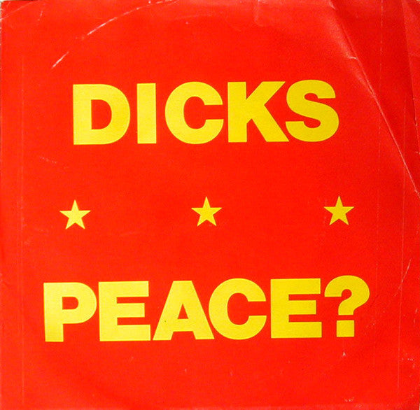 Dicks, The - Peace? (7")