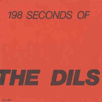 Dils, The - 198 Seconds of The Dils (7")