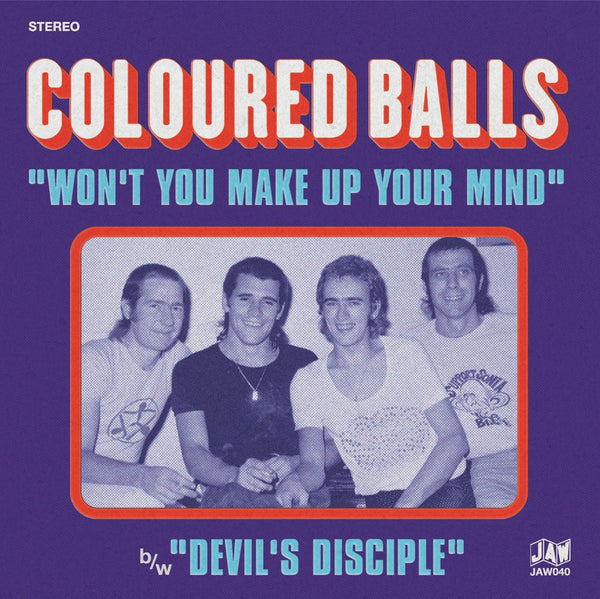 Coloured Balls - Why Won't You Make Up Your Mind / Devil's Disciple (7")