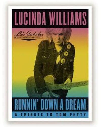 Williams, Lucinda - Runnin' Down a Dream: A Tribute to Tom Petty