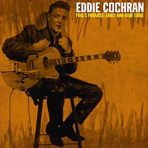Cochran, Eddie - Fool's Paradise: Early and Rare