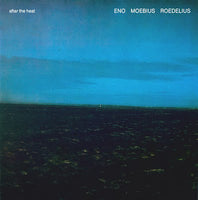 Eno / Moebius / Roedelius - After The Heat