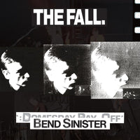 Fall, The - Bend Sinister / The Domesday Pay-Off