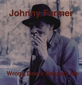 Farmer, Johnny - Wrong Doers Respect Me