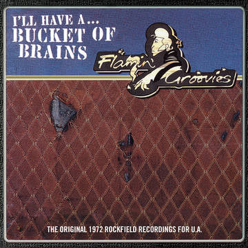 Flamin Groovies - Bucket of Brains (10")