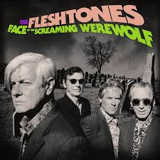 Fleshtones, The -Face of the Screaming Werewolf