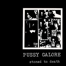 Pussy Galore - Stoned To Death (7")