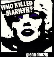 Danzig, Glenn - Who Killed Marilyn? (7")