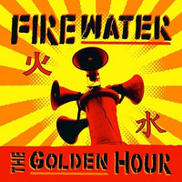 Firewater - The Golden Hour
