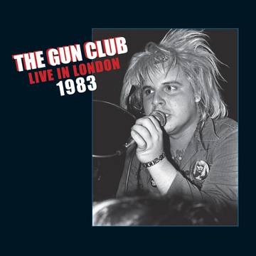 Gun Club, The - Live In London '83