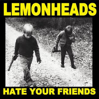 Lemonheads, The - Hate Your Friends