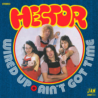 Hector - Wired Up / Ain't Got Time (7")