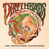 Dirty Heads - Home: Phantoms of Summer