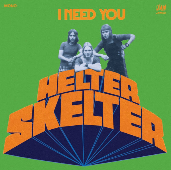 Helter Skelter - I Need You (7")