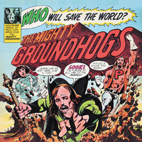 Groundhogs, The - Who Will Save The World