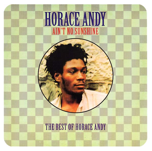 Andy, Horace - Ain't No Sunshine: The Best Of