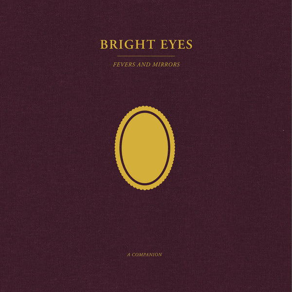 Bright Eyes - Fevers and Mirrors: A Companion