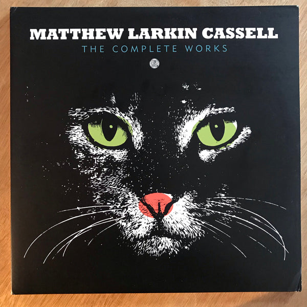 Cassell, Matthew Larkin - The Complete Works