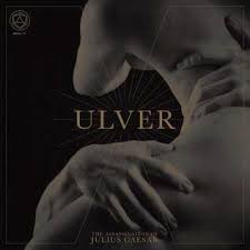 Ulver - The Assasination of Julius Caesar