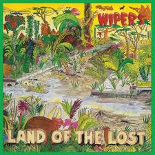 Wipers, The - Land of the Lost