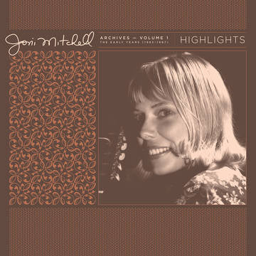 Mitchell, Joni - Joni Mitchell Archives, Vol. 1 (1963-1967): Highlights