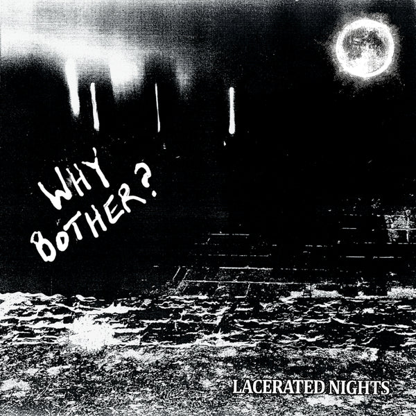 Why Bother? - Lacerated Nights