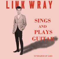 Wray, Link - Sings And Plays Guitar