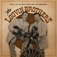 Louvin Brothers, The - Love & Wealth: The Lost Recordings