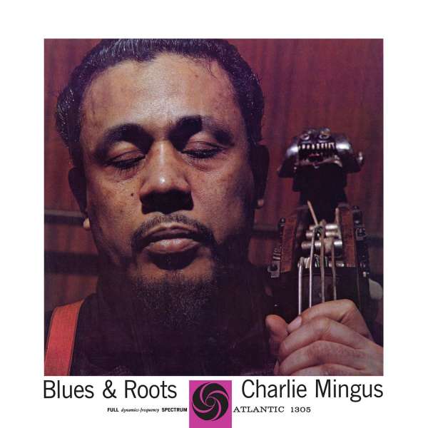 Mingus, Charles - Blues & Roots