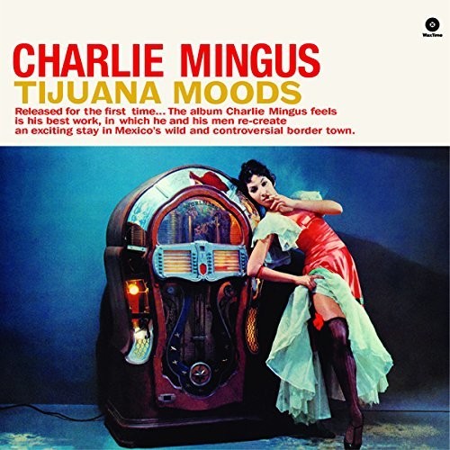 Mingus, Charles - Tijuana Moods