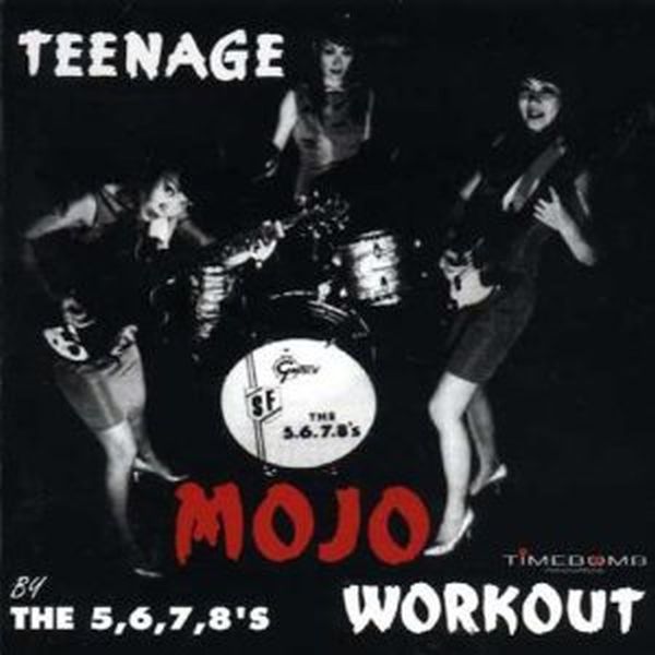 5.6.7.8s, The - Teenage Mojo Workout!