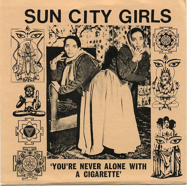 Sun City Girls - You're Never Alone With A Cigarette (7")