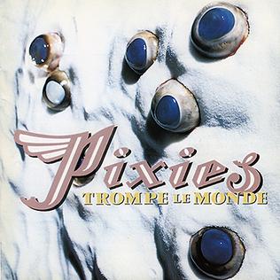 Pixies, The - Trompe La Monde