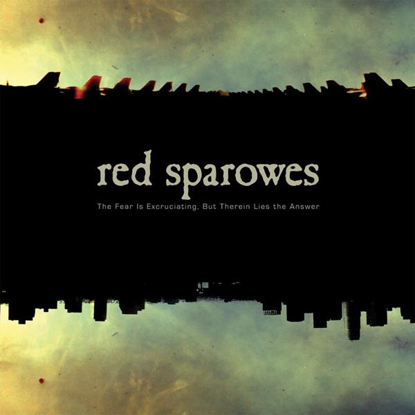 Red Sparowes - The Fear Is Excruciating...