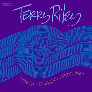 Riley, Terry - Persian Surgery