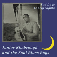 Kimbrough, Junior - Sad Days Lonely Nights