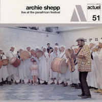 Shepp, Archie - Live at the Panafrican Festival