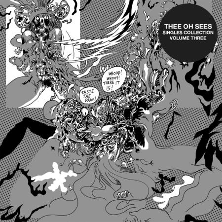 Oh Sees, Thee - Singles Collection 3