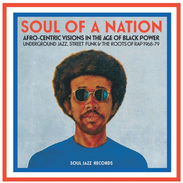 V/A - Soul Of A Nation: Afro-Centric Visions In The Age Of Black Power (Compilation)