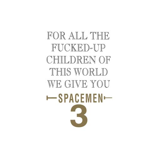 Spacemen 3 - For All The Fucked Up Children Of This World...