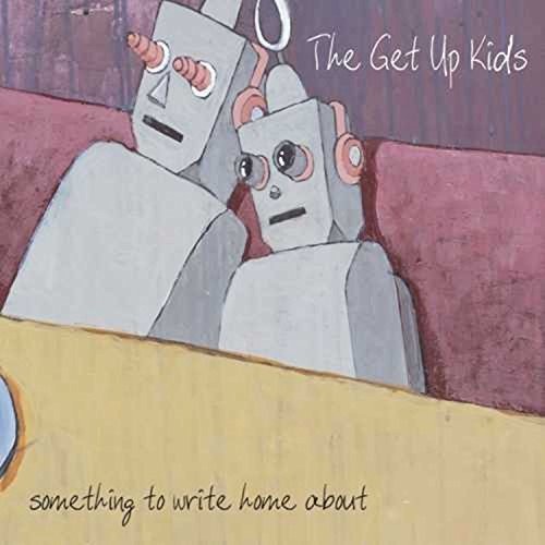 Get Up Kids, The - Something To Write Home About (25th Anniversary Deluxe Edition)