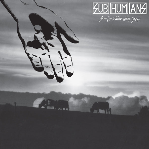 Subhumans - From Cradle To Grave